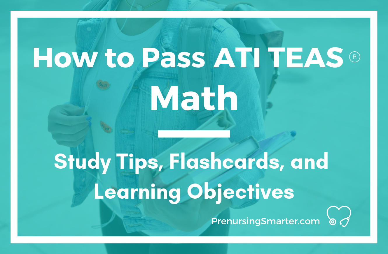 How to Study for ATI TEAS Math Prep Prenursing Smarter [2024 Update]