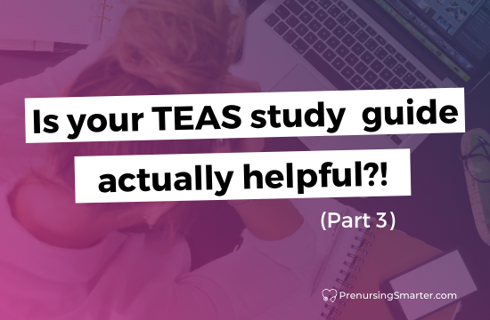 How to use your TEAS study guide: helpful tips from a tutor