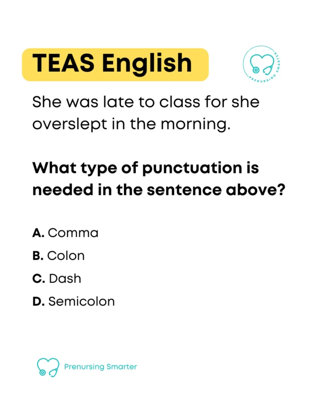 TEAS English! What type of punctuation mark does this sentence need?⁠
⁠
⁠
HINT: This is a a compound sentence.⁠
⁠
You'll need to know each of these punctuation marks for the TEAS.⁠
⁠
To get more TEAS English questions, check out the link in my bio for this post. ⁠
⁠
⁠
⁠
⁠
⁠
⁠
⁠
⁠
⁠ATI TEAS® is a registered trademark of Assessment Technologies Institute, LLC.⁠
⁠
#teastest #atiteas #prenursing ⁠
#prenursingstudent #surgtech #lpn #dentalhygiene #dentalhygienist #cna